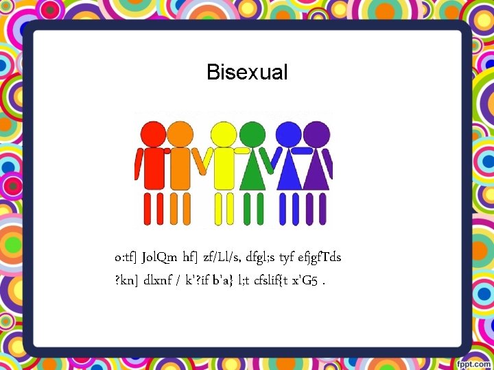 Bisexual o: tf] Jol. Qm hf] zf/Ll/s, dfgl; s tyf efjgf. Tds ? kn]