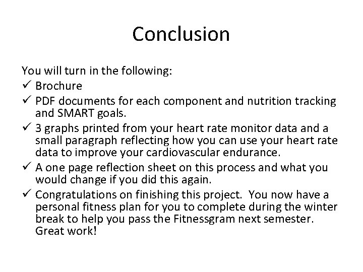 Conclusion You will turn in the following: ü Brochure ü PDF documents for each