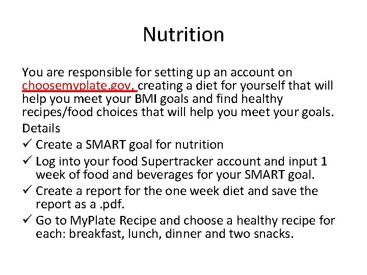 Nutrition You are responsible for setting up an account on choosemyplate. gov, creating a