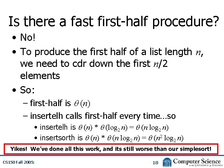 Is there a fast first-half procedure? • No! • To produce the first half