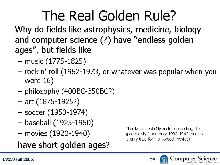 The Real Golden Rule? Why do fields like astrophysics, medicine, biology and computer science