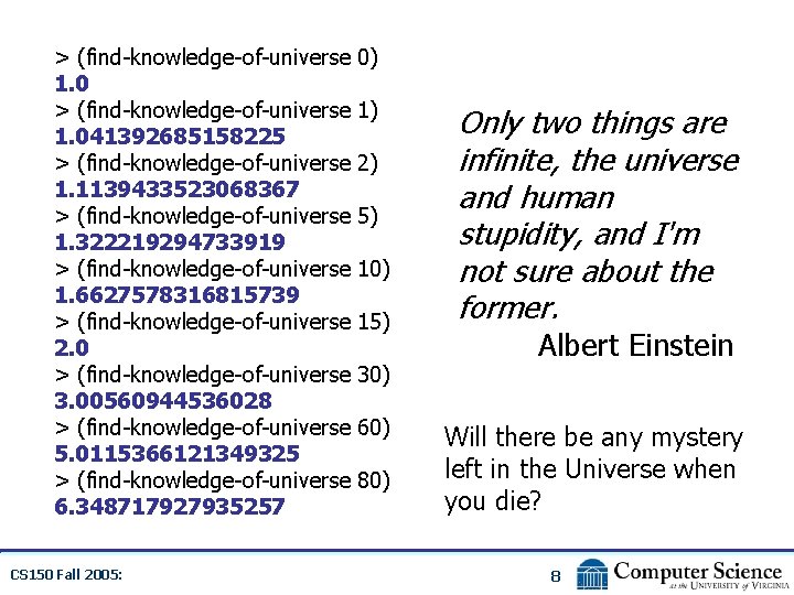 > (find-knowledge-of-universe 1. 041392685158225 > (find-knowledge-of-universe 1. 1139433523068367 > (find-knowledge-of-universe 1. 322219294733919 > (find-knowledge-of-universe