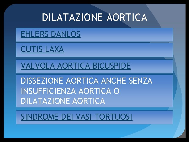 DILATAZIONE AORTICA EHLERS DANLOS CUTIS LAXA VALVOLA AORTICA BICUSPIDE DISSEZIONE AORTICA ANCHE SENZA INSUFFICIENZA