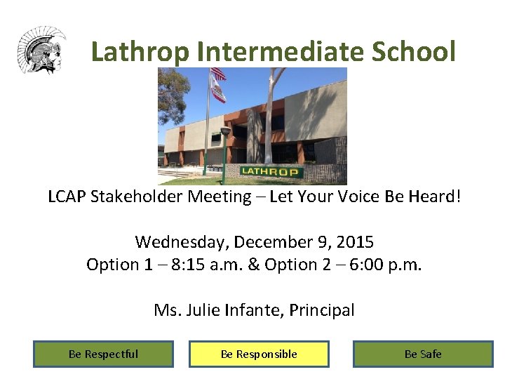 Lathrop Intermediate School LCAP Stakeholder Meeting – Let Your Voice Be Heard! Wednesday, December