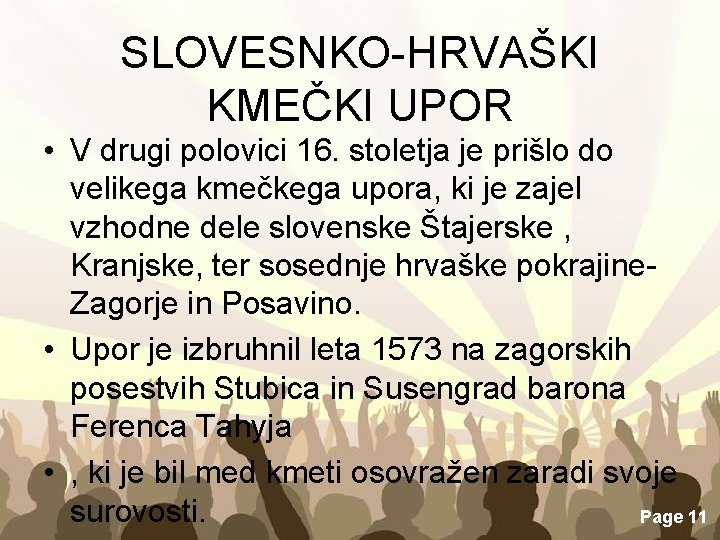 SLOVESNKO-HRVAŠKI KMEČKI UPOR • V drugi polovici 16. stoletja je prišlo do velikega kmečkega