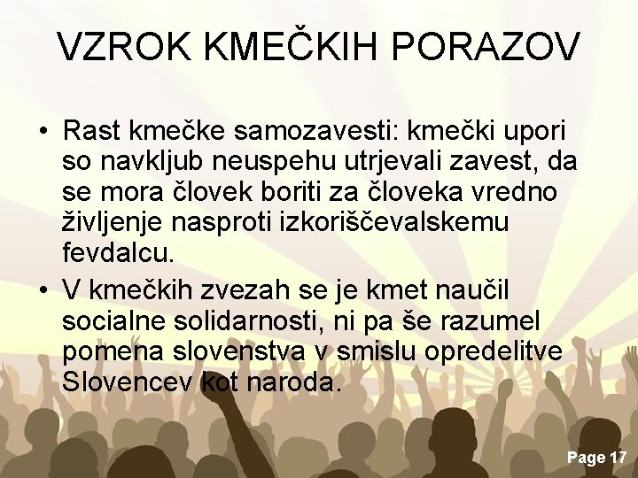 VZROK KMEČKIH PORAZOV • Rast kmečke samozavesti: kmečki upori so navkljub neuspehu utrjevali zavest,