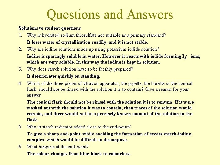 Questions and Answers Solutions to student questions 1. Why is hydrated sodium thiosulfate not