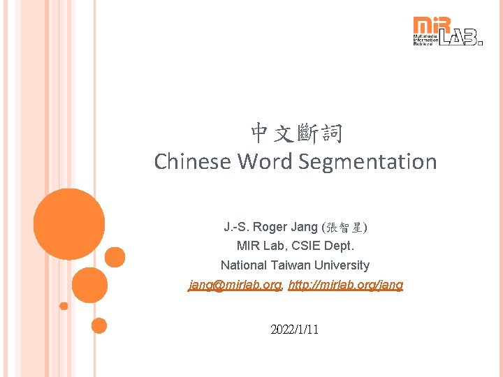Chinese Word Segmentation J S Roger Jang MIR