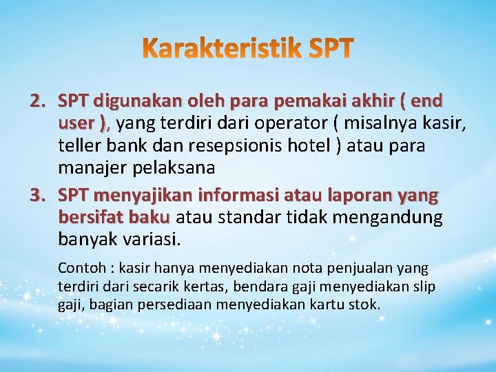 2. SPT digunakan oleh para pemakai akhir ( end user ), yang terdiri dari