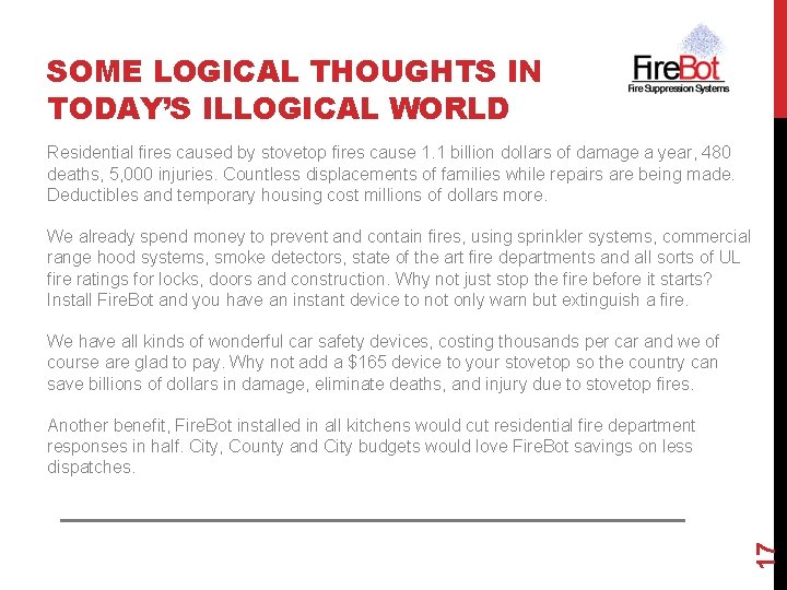 SOME LOGICAL THOUGHTS IN TODAY’S ILLOGICAL WORLD Residential fires caused by stovetop fires cause