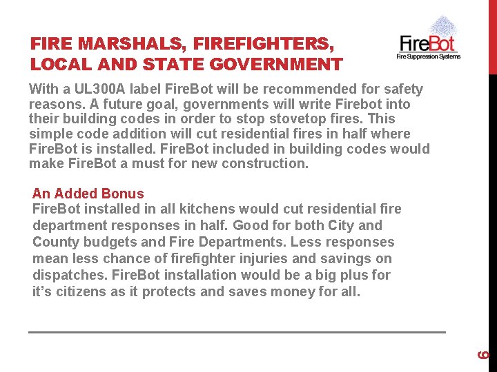 FIRE MARSHALS, FIREFIGHTERS, LOCAL AND STATE GOVERNMENT With a UL 300 A label Fire.