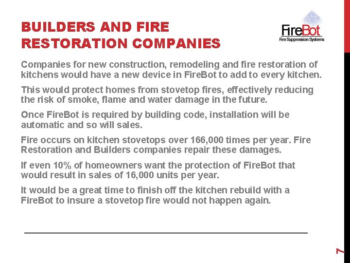 BUILDERS AND FIRE RESTORATION COMPANIES Companies for new construction, remodeling and fire restoration of