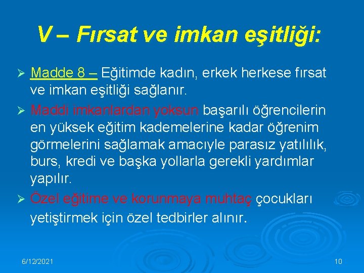 V – Fırsat ve imkan eşitliği: Madde 8 – Eğitimde kadın, erkek herkese fırsat