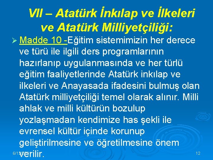 VII – Atatürk İnkılap ve İlkeleri ve Atatürk Milliyetçiliği: Ø Madde 10 -Eğitim sistemimizin