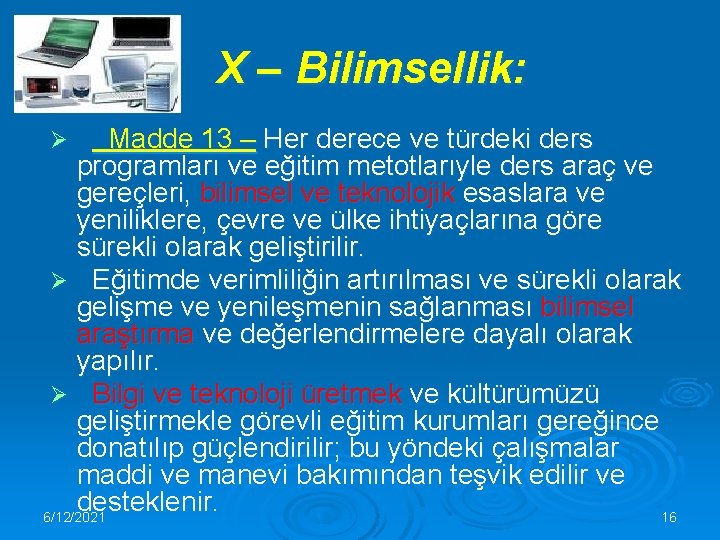 X – Bilimsellik: Madde 13 – Her derece ve türdeki ders programları ve eğitim