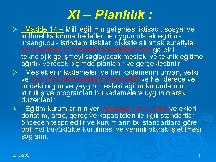 XI – Planlılık : Madde 14 – Milli eğitimin gelişmesi iktisadi, sosyal ve kültürel