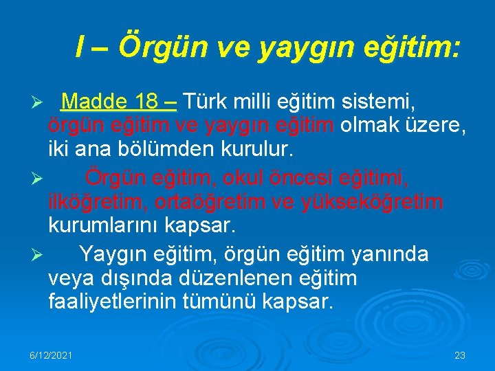 I – Örgün ve yaygın eğitim: Madde 18 – Türk milli eğitim sistemi, örgün