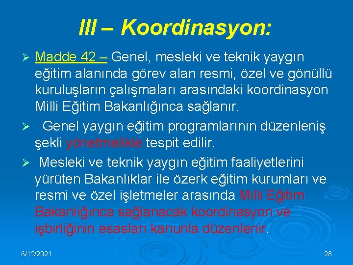 III – Koordinasyon: Madde 42 – Genel, mesleki ve teknik yaygın eğitim alanında görev