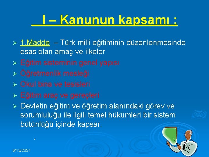 I – Kanunun kapsamı : Ø Ø Ø 1. Madde – Türk milli eğitiminin