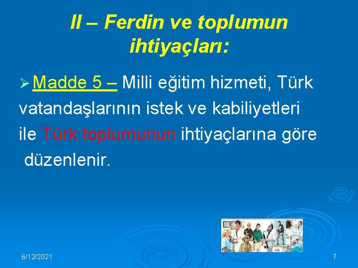 II – Ferdin ve toplumun ihtiyaçları: Ø Madde 5 – Milli eğitim hizmeti, Türk