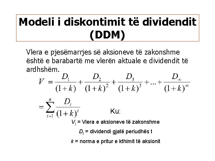 Modeli i diskontimit të dividendit (DDM) Vlera e pjesëmarrjes së aksioneve të zakonshme është