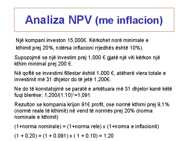 Analiza NPV (me inflacion) Një kompani investon 15, 000€. Kërkohet norë minimale e kthimit