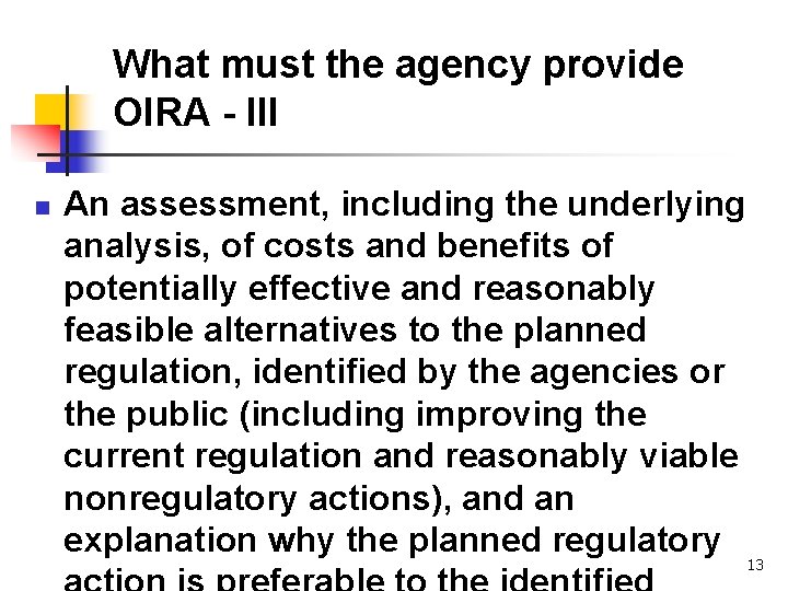 What must the agency provide OIRA - III n An assessment, including the underlying