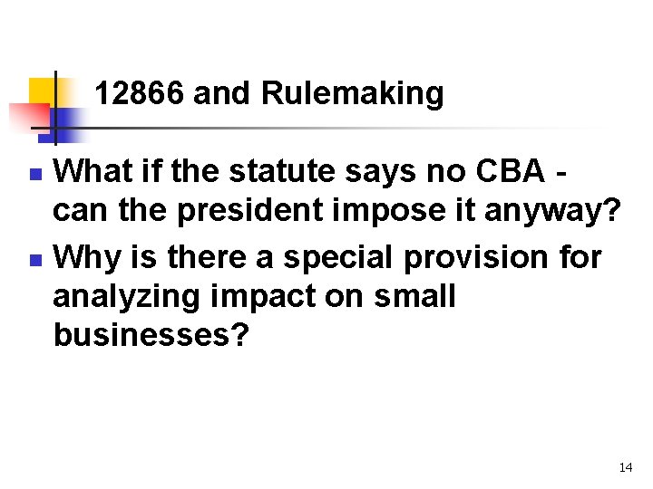 12866 and Rulemaking What if the statute says no CBA can the president impose