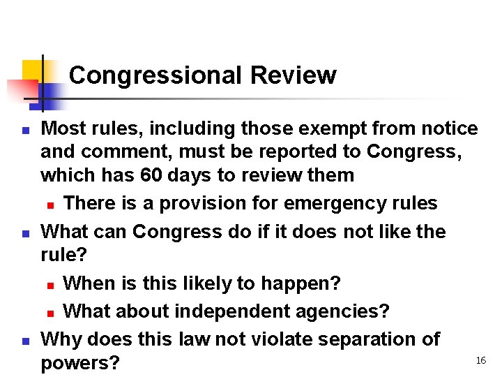 Congressional Review n n n Most rules, including those exempt from notice and comment,