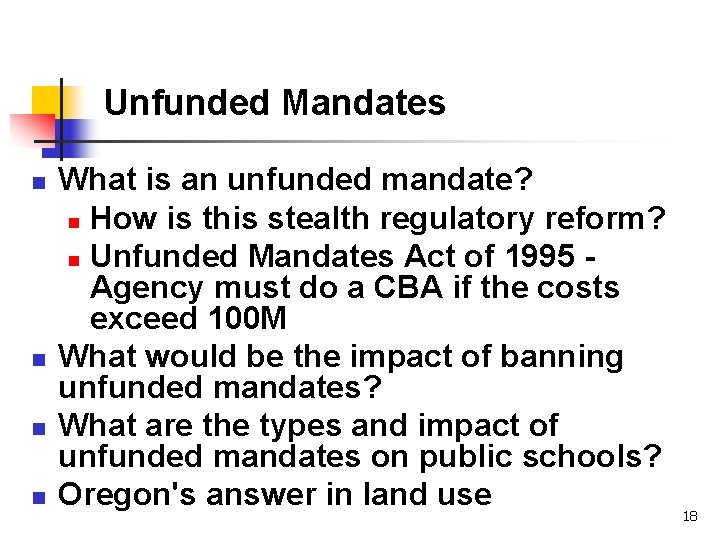 Unfunded Mandates n n What is an unfunded mandate? n How is this stealth
