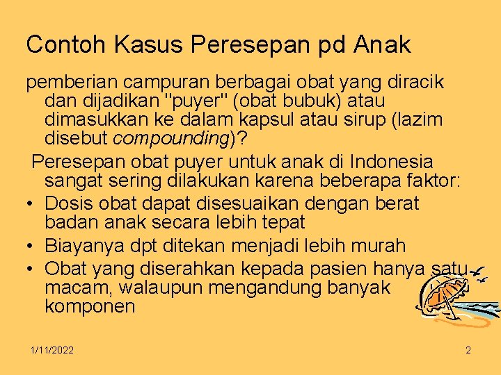 Contoh Kasus Peresepan pd Anak pemberian campuran berbagai obat yang diracik dan dijadikan "puyer"