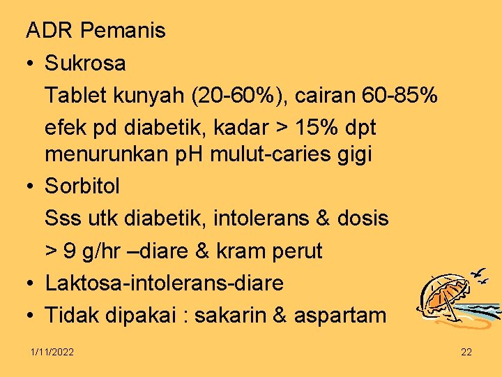 ADR Pemanis • Sukrosa Tablet kunyah (20 -60%), cairan 60 -85% efek pd diabetik,