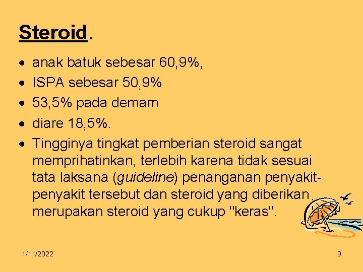 Steroid. anak batuk sebesar 60, 9%, ISPA sebesar 50, 9% 53, 5% pada demam