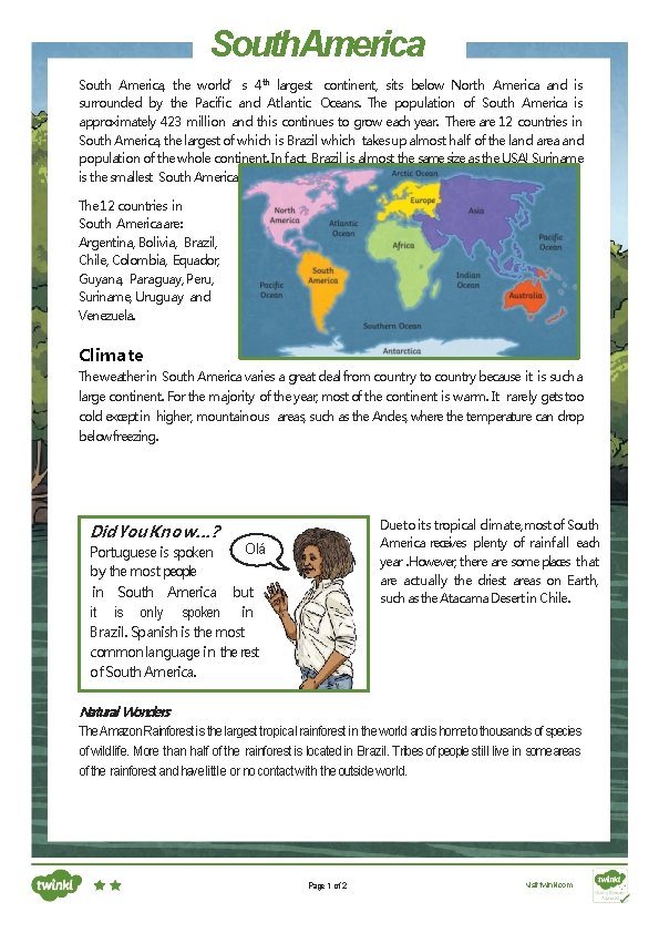 South. America South America, the world’s 4 th largest continent, sits below North America