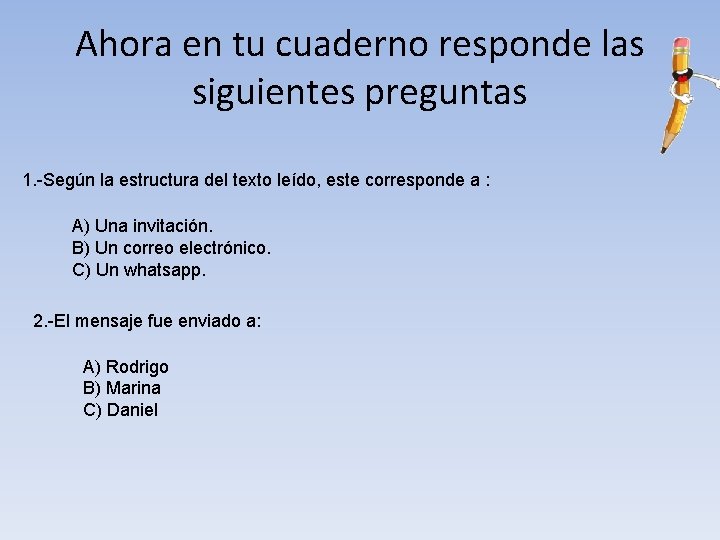 Ahora en tu cuaderno responde las siguientes preguntas 1. -Según la estructura del texto