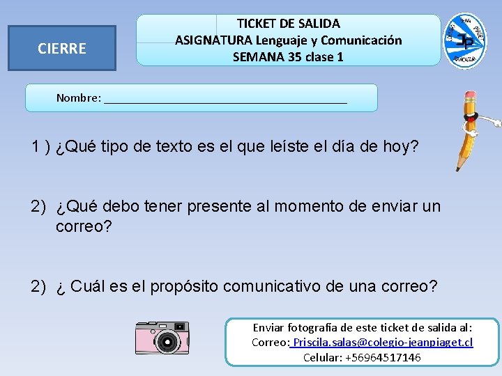 CIERRE TICKET DE SALIDA ASIGNATURA Lenguaje y Comunicación SEMANA 35 clase 1 Nombre: ____________________