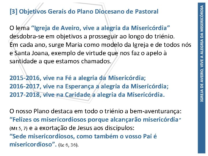 [3] Objetivos Gerais do Plano Diocesano de Pastoral O lema “Igreja de Aveiro, vive