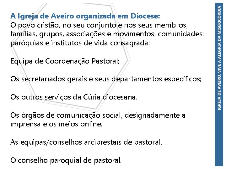 A Igreja de Aveiro organizada em Diocese: O povo cristão, no seu conjunto e