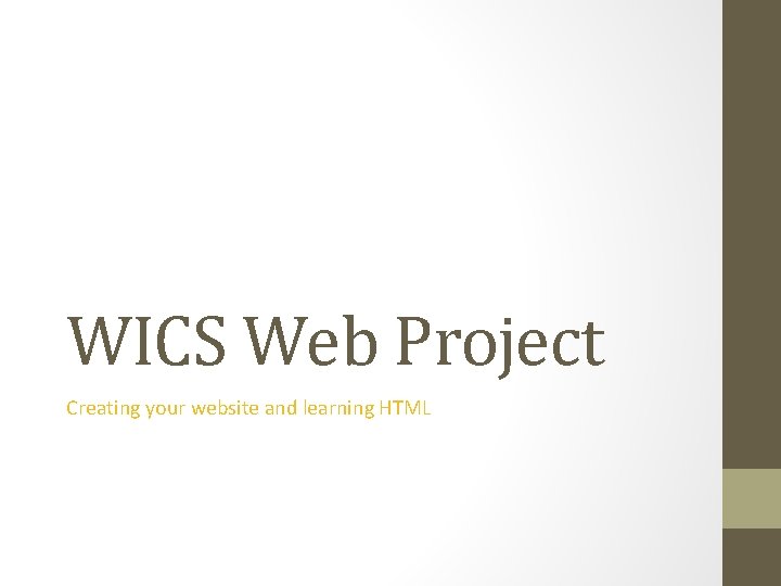 WICS Web Project Creating your website and learning HTML 