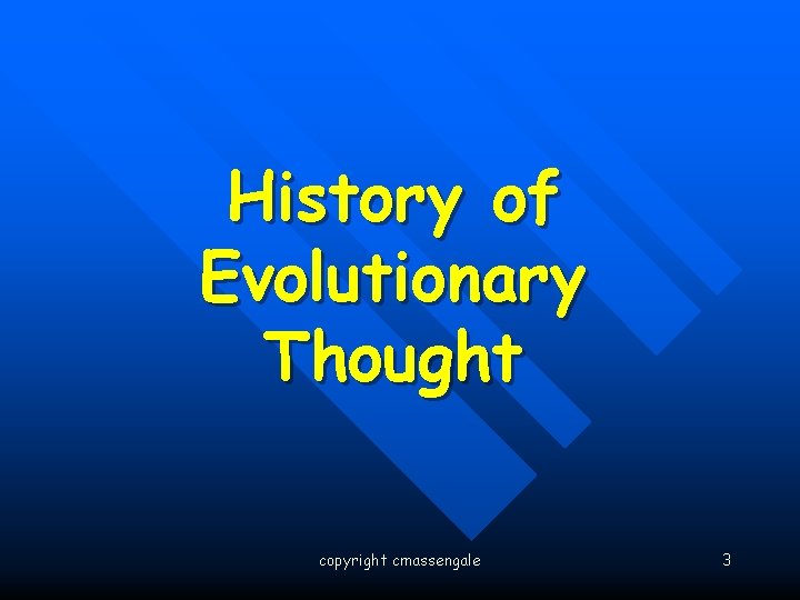 History of Evolutionary Thought copyright cmassengale 3 