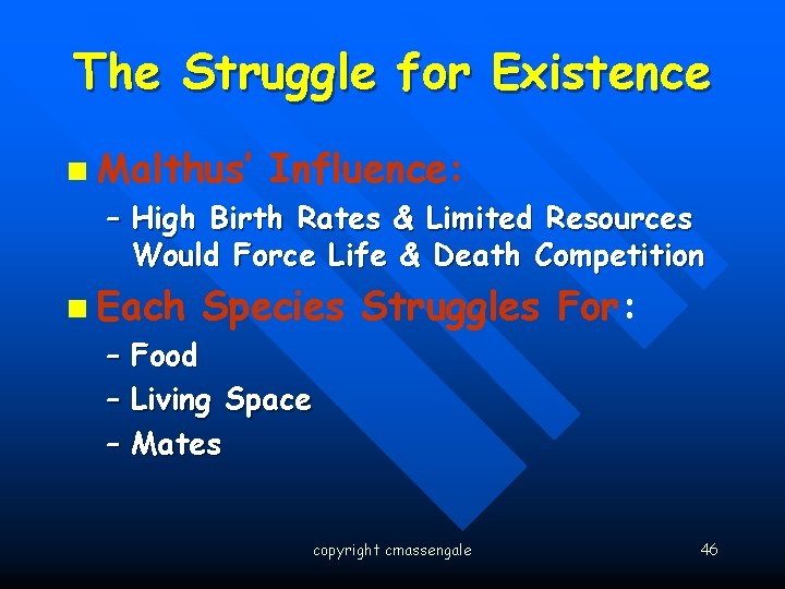 The Struggle for Existence n Malthus’ Influence: – High Birth Rates & Limited Resources