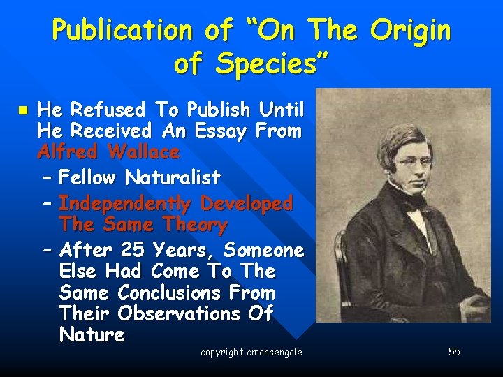 Publication of “On The Origin of Species” n He Refused To Publish Until He
