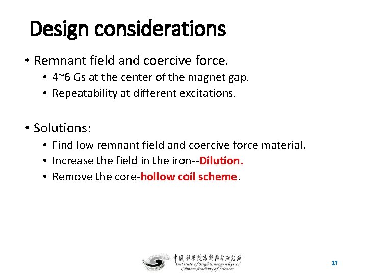 Design considerations • Remnant field and coercive force. • 4~6 Gs at the center