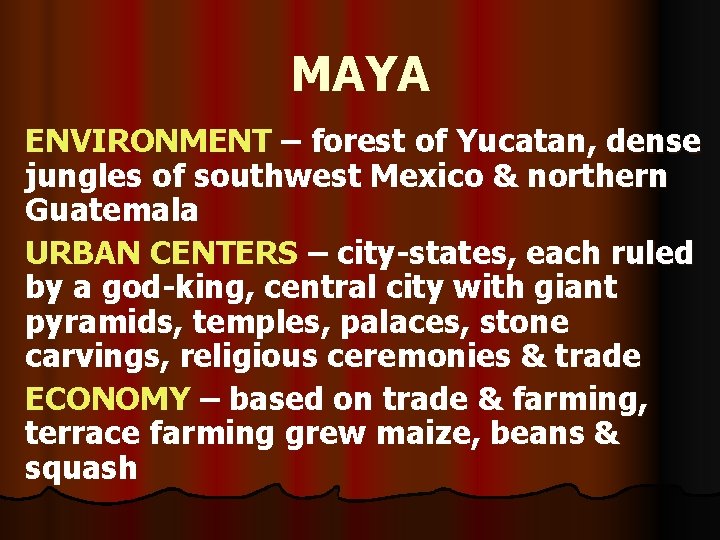 MAYA ENVIRONMENT – forest of Yucatan, dense jungles of southwest Mexico & northern Guatemala