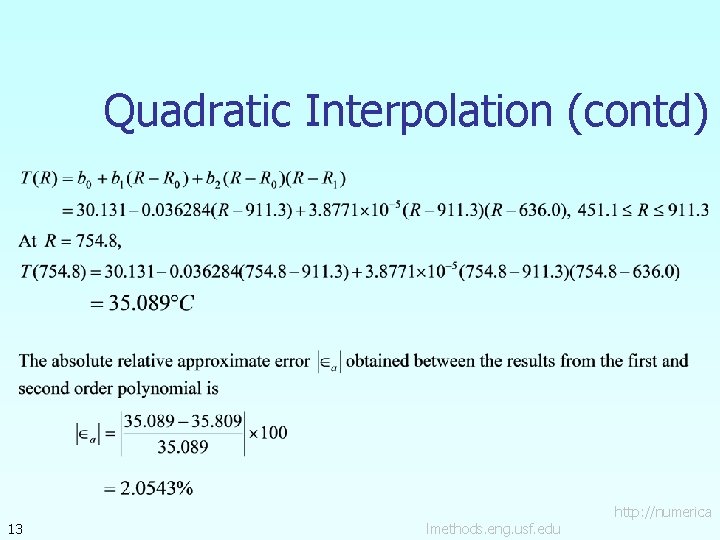 Quadratic Interpolation (contd) 13 lmethods. eng. usf. edu http: //numerica 