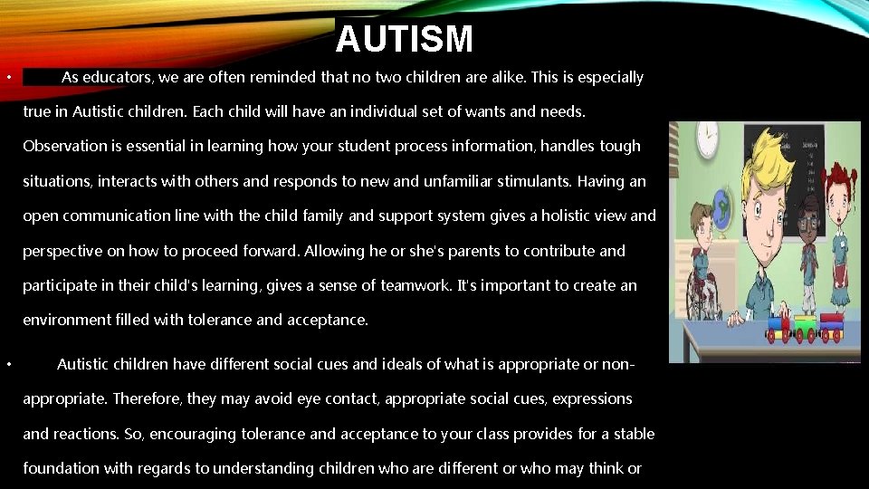 AUTISM • As educators, we are often reminded that no two children are alike. AUTISM • As educators, we are often reminded that no two children are alike.