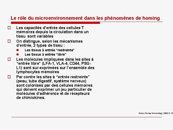 Le rôle du microenvironnement dans les phénomènes de homing o o Les capacités d’entrée Le rôle du microenvironnement dans les phénomènes de homing o o Les capacités d’entrée