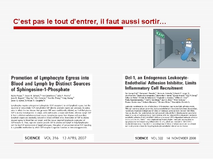 C’est pas le tout d’entrer, il faut aussi sortir… C’est pas le tout d’entrer, il faut aussi sortir…