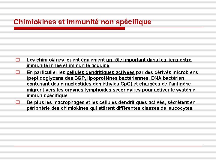 Chimiokines et immunité non spécifique o o o Les chimiokines jouent également un rôle Chimiokines et immunité non spécifique o o o Les chimiokines jouent également un rôle