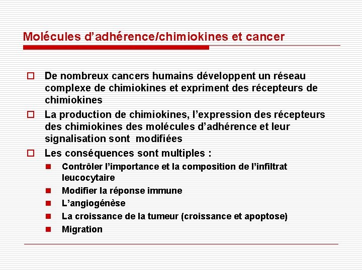 Molécules d’adhérence/chimiokines et cancer o De nombreux cancers humains développent un réseau complexe de Molécules d’adhérence/chimiokines et cancer o De nombreux cancers humains développent un réseau complexe de